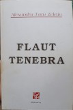 FLAUT TENEBRA. POEZII (CU DEDICATIA AUTORULUI)-ALEXANDRU TACU ZELETIN