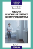 Asistenta Persoanelor Varstnice in Institutii Rezidentiale Cosmin Goian Carti Non-fictiune Paperback Brosat Polirom