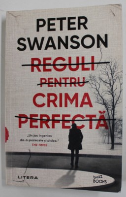 REGULI PENTRU CRIMA PERFECTA de PETER SWANSON , 2022 foto