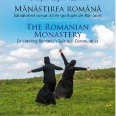Manastirea Romana. Sarbatorind Comunitatile Spirituale - Album Bilingv, Principesa Sofia A Romaniei - Editura Corint