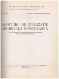 Radu Popa, Monica Margineanu-Carstoiu - Marturii de civilizatie medievala romaneasca - 102217
