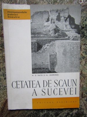 CETATEA DE SCAUN A SUCEVEI-M.D. MATEI, AL. ANDRONIC foto