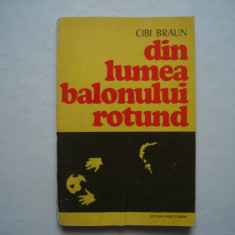 Din lumea balonului rotund - Cibi Braun