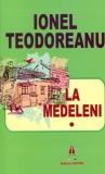 Cumpara ieftin La Medeleni Vol 1, Ionel Teodoreanu - Editura Astro