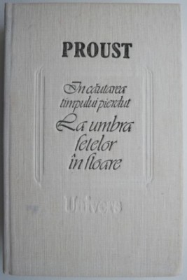 La umbra fetelor in floare. In cautarea timpului pierdut 2 &amp;ndash; Marcel Proust (exemplar cu supracoperta) foto