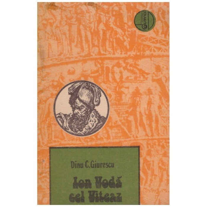 Dinu C. Giurescu - Ion Voda cel viteaz - 124878