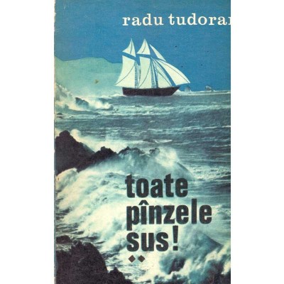 Radu Tudoran - Toate panzele sus! - partea a II-a - - 136225 foto