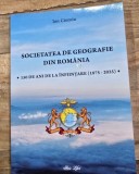 Societatea de geografie din Romania. 150 de ani de la infiintare (1875-2025) - Ion Cioroiu