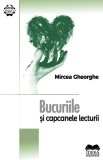 Bucuriile și capcanele lecturii - Mircea Gheorghe - Editura Ideea Europeană