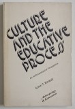 CULTURE AND THE EDUCATIVE PROCESS , AN ANTHROPOLOGICAL PERSPECTIVE by SOLON T. KIMBALL , 1974