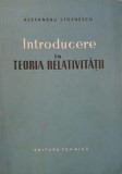 Carte Introducere in teoria relativitatii de Alexandru Stoenescu - Fizica, Stiinta