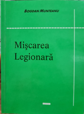 MISCAREA LEGIONARA CUGET REPERE ATITUDINI BOGDAN MUNTEANU 2000 LEGIONAR 144 PAG foto