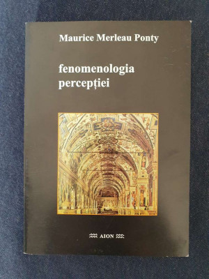 Fenomenologia perceptiei &amp;ndash; Maurice Merleau-Ponty foto