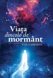 Viata dincolo de mormant - Scarlat Demetrescu - Global cart