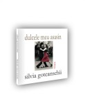 Silvia Goteanschii, Dulcele meu asasin