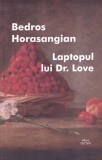Carte Laptopul lui Dr. Love Bedros Horasangian Editura Cartex Umor si Aventura 2023 Brosata Romana Buna Romana Buna Romana Beletristica Romana