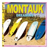 Montauk Dreaming