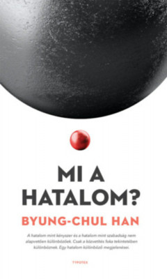 Mi a hatalom? - Byung-Chul Han foto