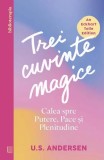 Trei cuvinte magice - Paperback brosat - Uell Stanley Andersen - Curtea Veche