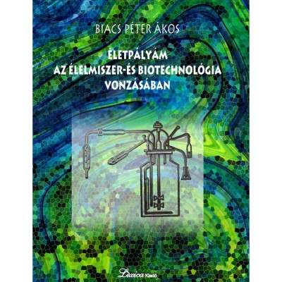 &amp;Eacute;letp&amp;aacute;ly&amp;aacute;m az &amp;eacute;lelmiszer- &amp;eacute;s biotechnol&amp;oacute;gia vonz&amp;aacute;s&amp;aacute;ban - Biacs P&amp;eacute;ter &amp;Aacute;kos foto