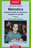 Cumpara ieftin Metodica studierii limbii si literaturii romane in scoala - 1999 - Constantin Parfene (K207)
