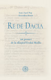 Re de Dacia: un proiect de la sf&acirc;rșitul Evului Mediu