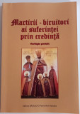 Martirii - biruitori ai suferinței prin credință - Florilegiu patristic