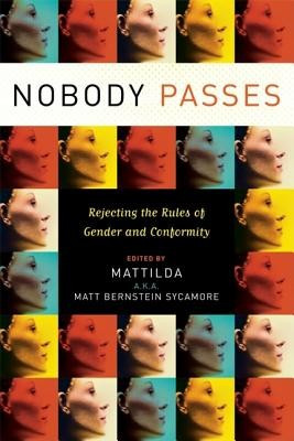Nobody Passes: Rejecting the Rules of Gender and Conformity foto