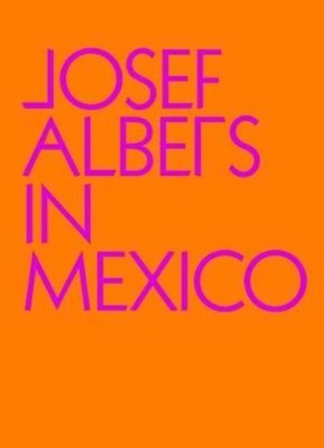 Josef Albers in Mexico