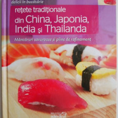 Retete traditionale din China, Japonia, India si Thailanda. Delicii in bucatarie, vol. 18