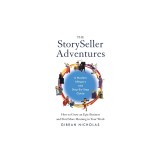 The StorySeller Adventures: How to Grow an Epic Business and Find More Meaning in Your Work