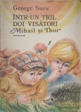 INTR-UN TRIL DOI VISATORI MIHAIL SI THOR. POVESTIRI-GEORGE SURU-230788
