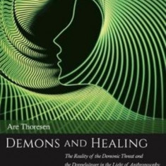 Demons and Healing: The Reality of the Demonic Threat and the Doppelg