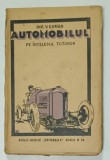 AUTOMOBILUL PE INTELESUL TUTUROR de ING . V. COMAN , 1927, PREZINTA URME DE UZURA