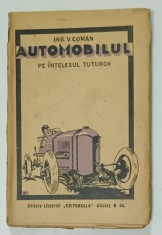 AUTOMOBILUL PE INTELESUL TUTUROR de ING . V. COMAN , 1927, PREZINTA URME DE UZURA