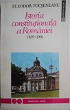Carte Istoria constitutionala a Romaniei (1859-1991) &ndash; Eleodor Focseneanu