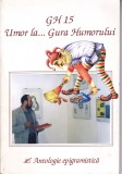 AS - GH 15 UMOR LA...GURA HUMORULUI - ANTOLOGIE EPIGRAMATISTICĂ