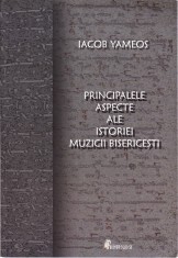 AS - IACOB YAMEOS - PRINCIPALELE ASPECTE ALE ISTORIEI MUZICII BISERICESTI