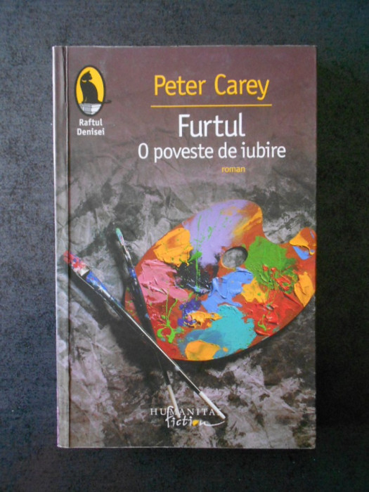 PETER CAREY - FURTUL O POVESTE DE IUBIRE