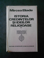 MIRCEA ELIADE - ISTORIA CREDINTELOR SI IDEILOR RELIGIOASE volumul 2 (Cartonata) foto