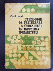 TEHNOLOGII DE PRELUCRARE A CEREALELOR IN INDUSTRIA MORARITULUI - Costin Ionel foto