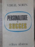Personalitate si Succes - Virgil Sorin, Albatros 1987, Psihologie, Dezvoltare Personala, 300 pagini