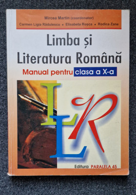 LIMBA SI LITERATURA ROMANA MANUAL PENTRU CLASA A X-A - Mircea Martin foto