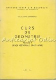 Curs Geometrie Ion D. Teodorescu, Fascicula I, Spatii Vectoriale, Afine, Bucuresti 1983, 223 Pagini, Tiraj 676 Exemplare