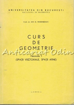 Curs De Geometrie - Ion D. Teodorescu - Tiraj: 676 Exemplare foto