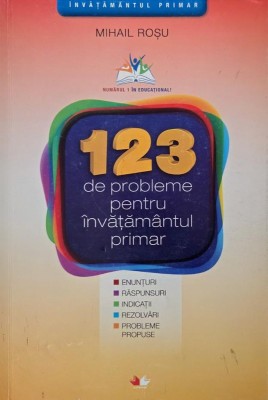 Matematica. 123 de probleme pentru invatamantul primar - Mihail Rosu foto