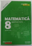 MATEMATICA , ALGBERA , GEOMETRIE , MANUAL PENTRU CLASA A - 8- A , PARTEA A - II -A de ANTON NEGRILA si MARIA NEGRILA , 2018