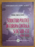 Structuri politice in Europa Centrala si de Sud-Est/ Teodora Stanescu-Stanciu