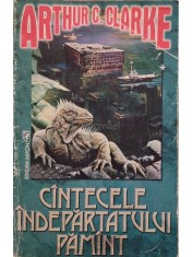 Arthur C. Clarke - Cantecele indepartatului pamant (Editia: 1994) foto