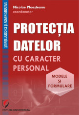 Protectia datelor cu caracter personal. Modele si formulare - Nicolae Ploesteanu foto